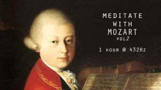 Meditate with Mozart  432Hz Classical Music  Vol 2 [upl. by Adnah337]