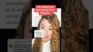 PATERNIDADE SOCIOAFETIVA  PENSÃO ‼️ direito familia [upl. by Gascony268]