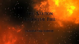 The Station Nightclub Fire  A Short Documentary  Fascinating Horror [upl. by Yellek]