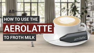 How To Use the AeroLatte To Froth Milk [upl. by Tomkiel684]