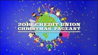 2013 Credit Union Christmas Pageant [upl. by Hollyanne355]