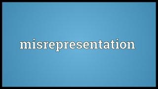 Misrepresentation Meaning [upl. by Artap]