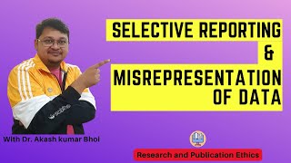 Selective Reporting amp Misrepresentation of Data  eSupport for Research  2022  Dr Akash Bhoi [upl. by Halilad]