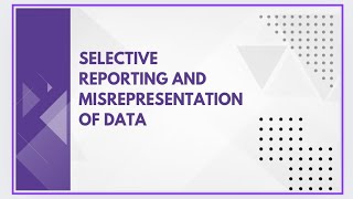 Selective reporting and misrepresentation of data [upl. by Eelasor60]