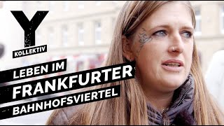 Zwischen Junkies und Hipstern Leben im Frankfurter Bahnhofsviertel [upl. by Seaton]